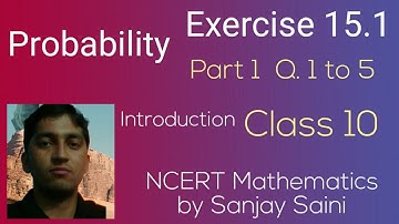 [PDF] Probability | Exercise 15.1 | Class 10 | Q. 1 to 5 | NCERT Mathematics by Sanjay Saini