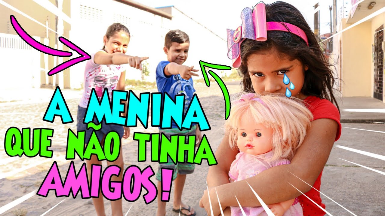 A MENINA QUE NÃO TINHA AMIGOS! the girl who had no friends  - TURMA DA BAGUNÇA