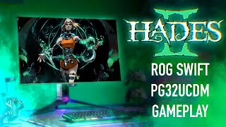 ROG Swift ASUS PG32UCDM | Hades II (2) | PC 4090+13900k | Max Settings