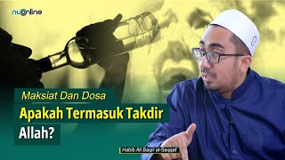 Download Lagu Setiap Kali Berbuat Dosa Menyalahkan Takdir Allah, Fenomena Zaman Now! | Habib Ali Baqir al-Saqqaf MP3