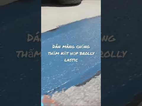 Video DÁN MÀNG CHỐNG THẤM KẾT HỢP BROLLY LASTIC... - youtube