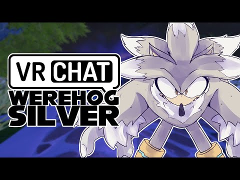 SILVER THE WEREHOG IN VRCHAT?! 