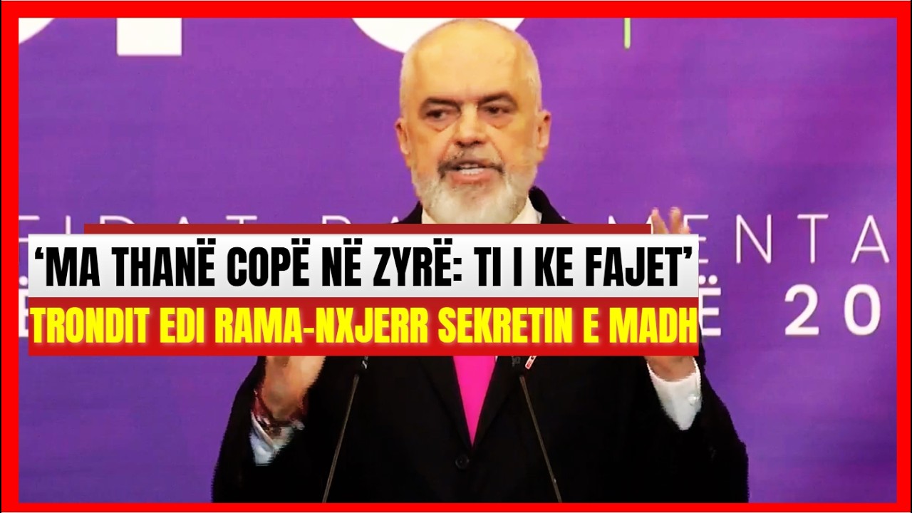 ‘Ma thanë troç në zyrë: Ti i ke fajet...’ Edi Rama trondit vendin, nxjerr sekretin e madh