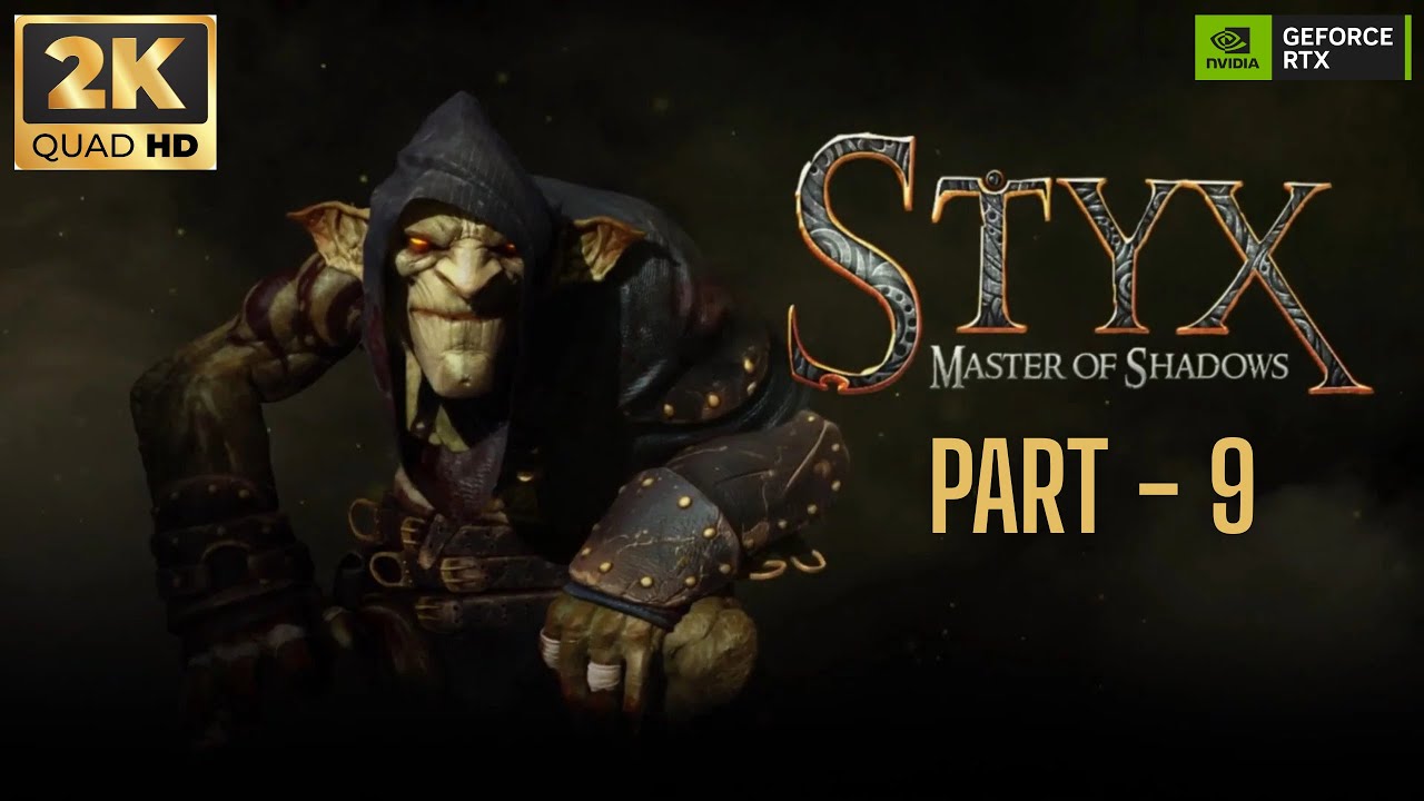 Styx: Master of Shadows Gameplay Walkthrough Part 9 [2K 60FPS PC] - No Commentary