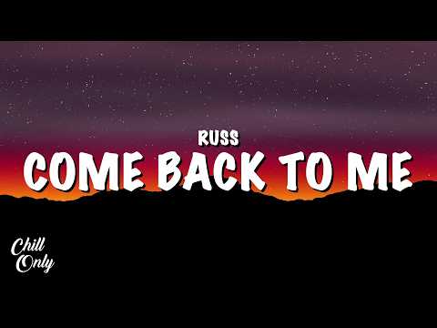 Russ - Come Back To Me (Lyrics)