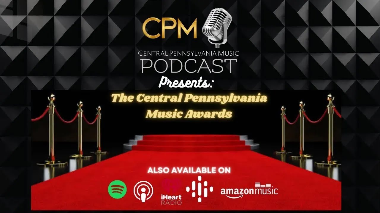 The Central Pennsylvania Music Awards 2025 - Special - The Central Pennsylvania Music Podcast