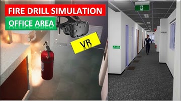 Virtual Reality: Fire Drill Simulation in Office
