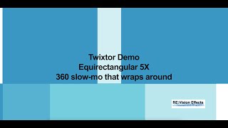Twixtor Demo - Equirectangular 5X - 360 Slow-Mo that wraps around