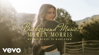 Maren Morris - Background Music (In Rare Form [Official Audio])