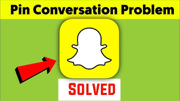 Snapchat Pin Conversation Not Working  Problem Solved