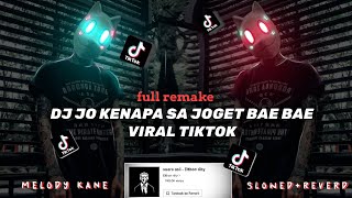 DJ JO KENAPA SA JOGET BAE BAE VIRAL TIKTOK || ELTHON RIHY || SLOWED REVERB 🎧🌴🎶