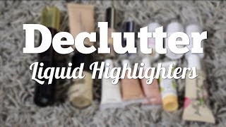 Makeup Declutter | Getting Rid of Liquid Highlighters