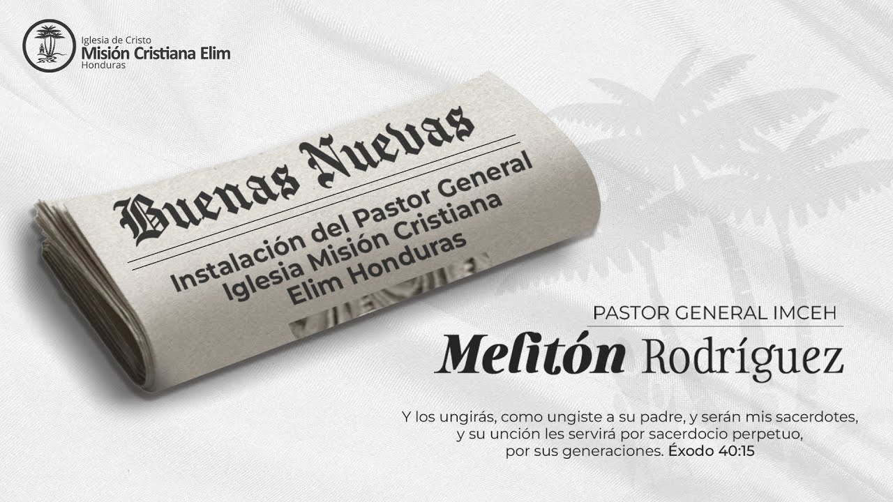 Instalación del Pastor General Iglesia Mision Cristiana Elim Honduras