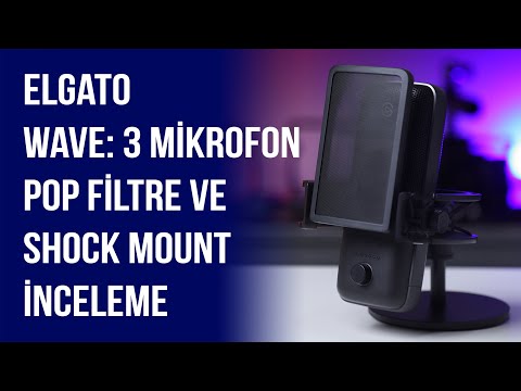 Elgato Wave 3, Pop Filtre ve Shock Mount İnceleme ve NVidia RTX