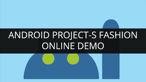 Android Project : S Fashion Online | Edureka