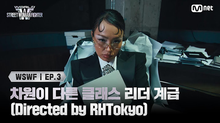 [EN/JP] [#WSWF/3회] 차원이 다른 클래스 리더 계급 (Directed by RHTokyo) | ECHO! | Mnet 250610 방송