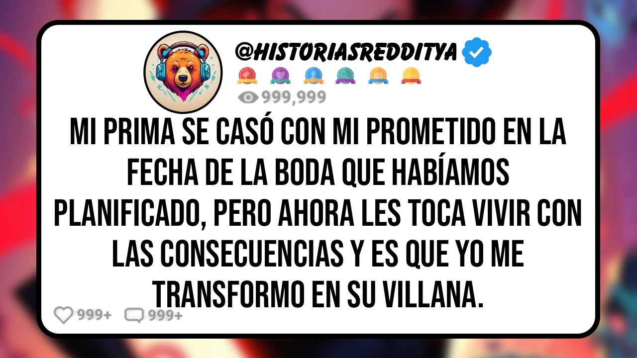 Mi PRIMA se Casó con mi PROMETIDO en la Fecha de la BODA que Habíamos Planificado, Pero Ahora ...