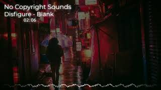 Disfigure - Blank [No Copyright Sounds]
