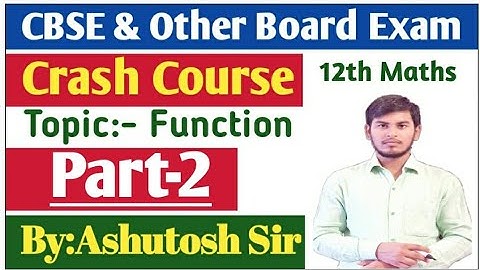 CBSE || 12th Maths || Functions || Part-2 || By:Ashutosh Sir