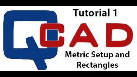 Qcad - Tutorial 1  - Metric Setup and a Rectangle