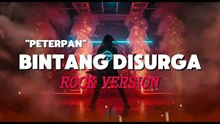 Download Lagu PETERPAN BINTANG DISURGA VERSI ROCK - LAGU NOSTALGIA PETERPAN NOAH BINTANG DISURGA MP3