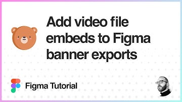 Figma Tutorial: Add video embeds to Figma banner exports