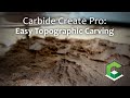 Machining a Topographic Model in Carbide Create Pro
