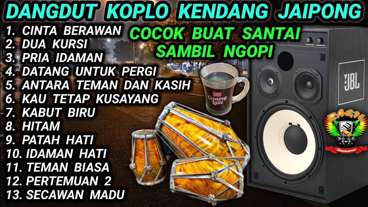 DANGDUT KOPLO KENDANG JAIPONG COCOK BUAT SANTAI SAMBIL NGOPI @RagilPongdut