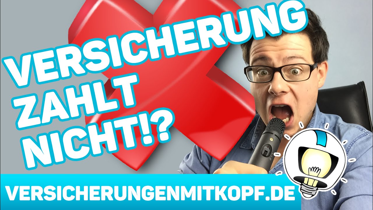 Update Die Versicherung zahlt nicht - was du (bereits im Vorfeld) tun kannst!