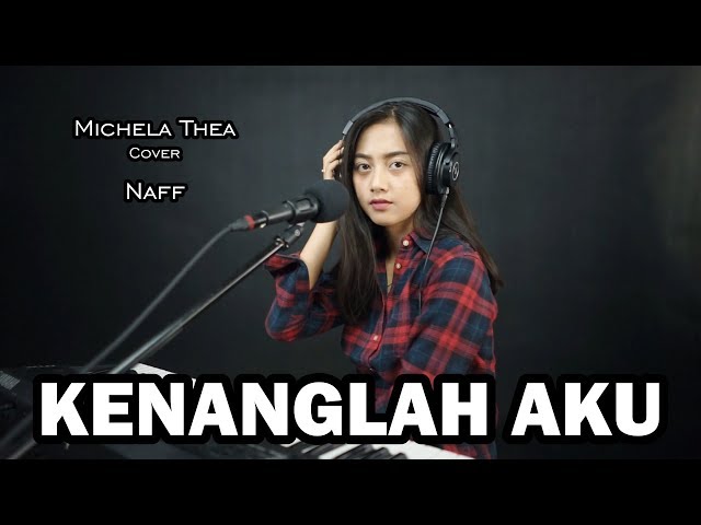 KENANGLAH AKU ( NAFF ) - MICHELA THEA COVER class=