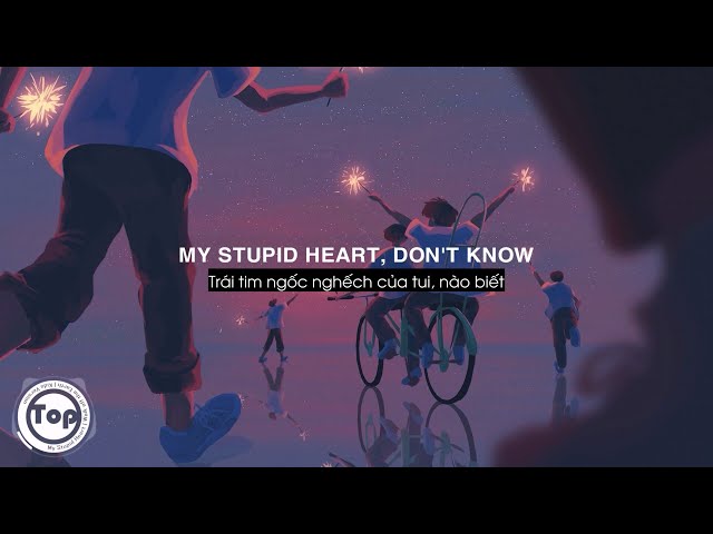 My Stupid Heart - Walk off the Earth | Kids Version (Lyrics + Vietsub) ♫ class=