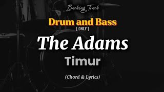 Drum And Bass  The Adams  Timur  lirik Dan Chord