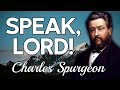 “Speak, Lord!” | Charles Spurgeon Sermon | The Word of God, Guidance, Scripture | 1 Samuel 3:10