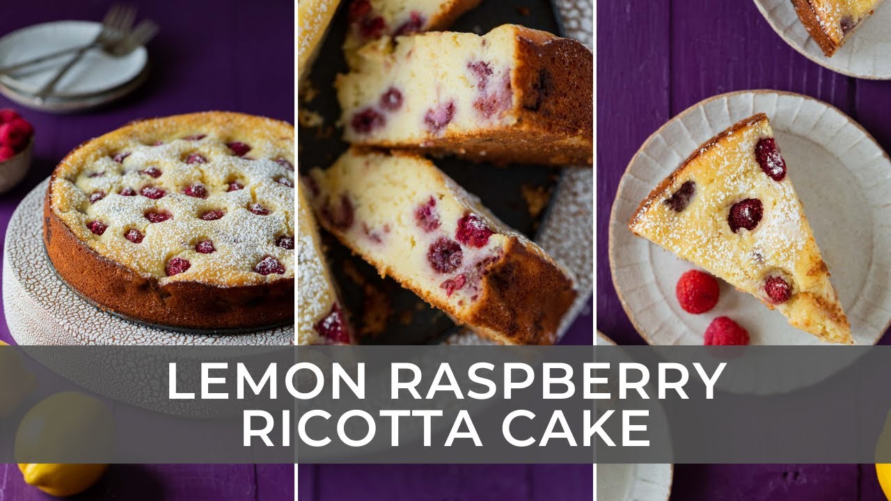 Lemon Rasberry Ricotta Cake Lemon Raspberry Ricotta Cake - YouTube