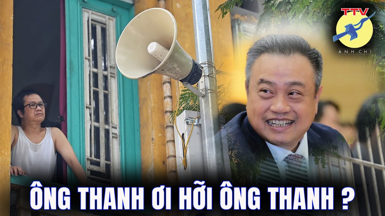 ???? Loa phường. Khi chùm nho nổi giận. Ông Thanh ơi hỡi... - youtube