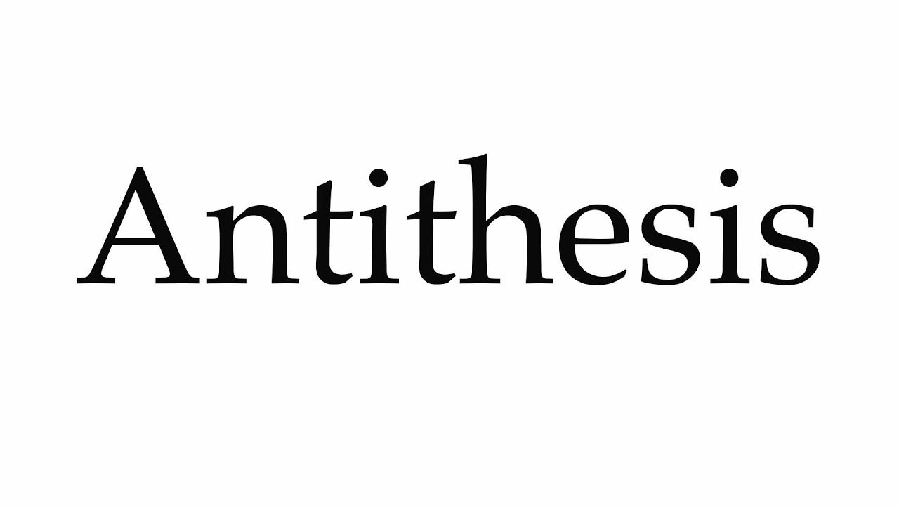 How to Pronounce Antithesis