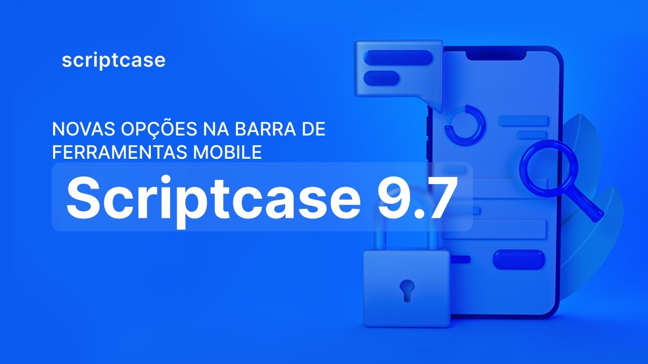 Scriptcase 9.7 - Novas opções na barra de ferramentas mobile - YouTube