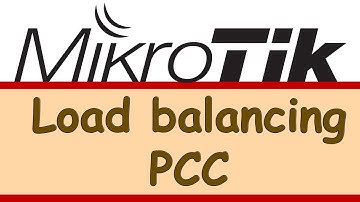 MikroTik - Load balancing - PCC (Per Connection Classifier)