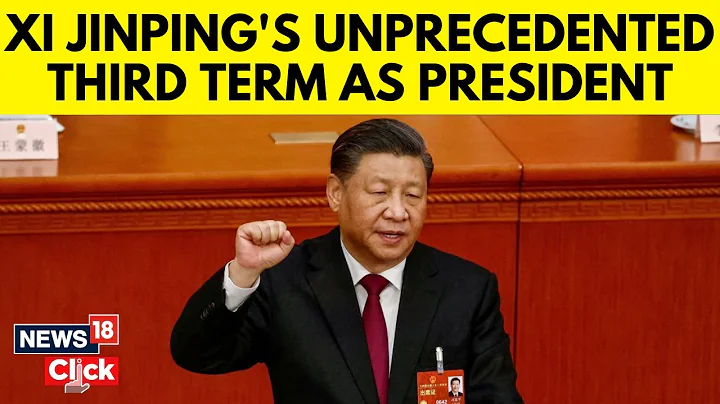 China News | Xi Jinping | Xi Jinping Secures Unprecedented Third Term As China’s President | News18