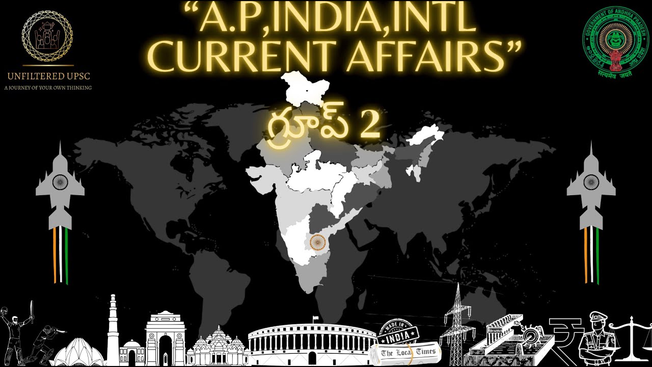 APPSC GROUP 2 CURRENT AFFAIRS ( AP , NATIONAL , INTERNATIONAL )