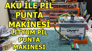 LİTYUM PİL PUNTA MAKİNESİ, Araç Aküsü İle Pil Punta Makinesi, Akü İle Pil Punta Makinesi Yapımı