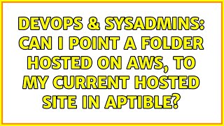 Famous DevOps & SysAdmins: Can I point a folder hosted on AWS, to my current hosted site in Aptible? Wealth