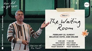 02-22-2026 | Feast At Home | Talk 1: The Waiting Room