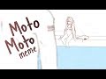 「meme」Moto Moto