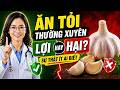Ăn Tỏi Thường Xuyên – Lợi Hay Hại? Sự Thật Ít Ai Biết
