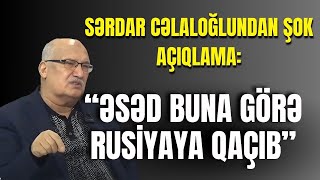 Thumbnail for Sərdar Cəlaloğlundan ŞOK AÇIQLAMA: "Əsəd buna görə Rusiyaya QAÇIB"