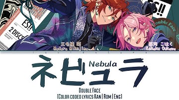「 ES!! 」Nebula (ネビュラ) - Double Face [KAN/ROM/ENG]