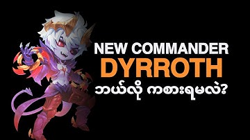 How to Play New Commander Dyrroth? 