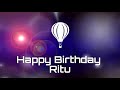 Happy birthday Ritu, birthday greetings what's app status(1)