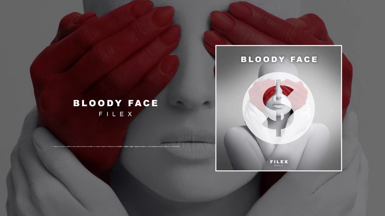 Filex - Bloody Face - YouTube